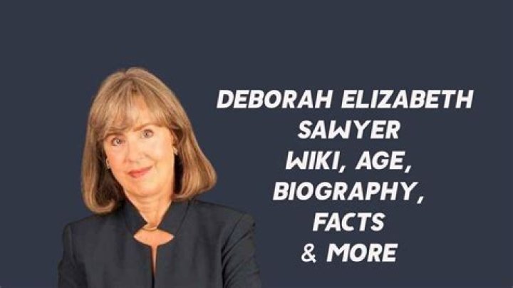 Deborah Elizabeth Sawyer - Age, Family, Bio