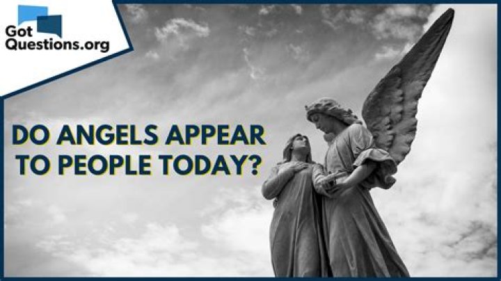 Do angels appear to people today?