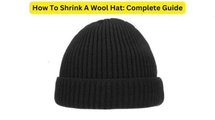 How do you shrink a wool fedora hat?