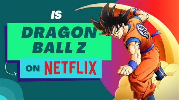 Is Dragon Ball Z available for streaming on Netflix?