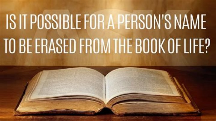 Is it possible for a person’s name to be erased from the Book of Life?