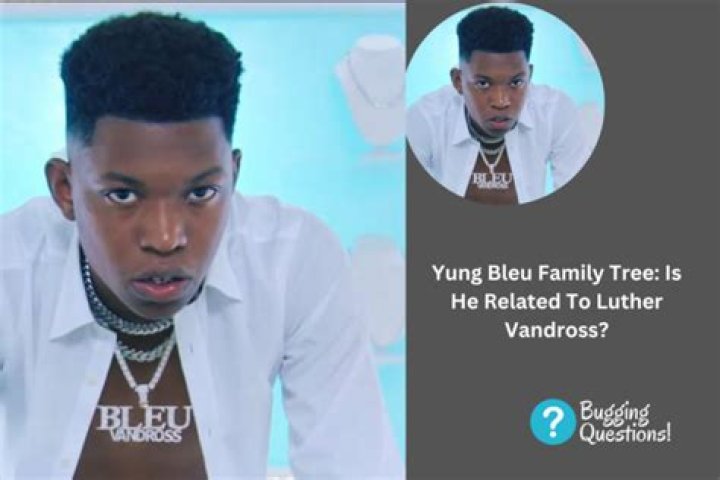 Is Luther Vandross related to Yung Bleu?