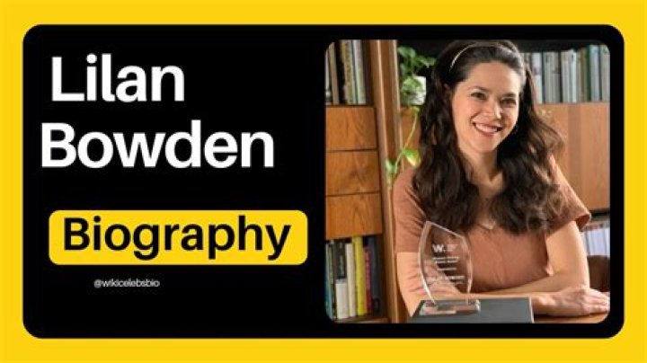 Lilan Bowden Bio (Wiki) 