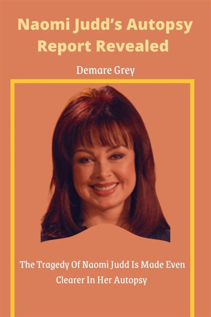Naomi Judd Autopsy Report Photos
