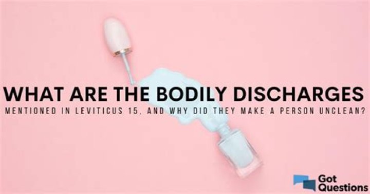 What are the bodily discharges mentioned in Leviticus 15, and why did they make a person unclean?