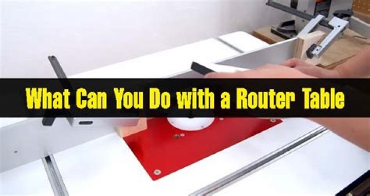 What can you do with router table?