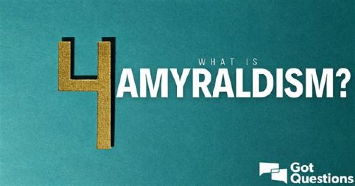 What is Amyraldism / Four-Point Calvinism?