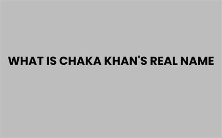 What is Chaka Khan’s real name?