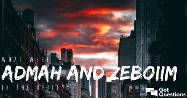 What were Admah and Zeboiim in the Bible?