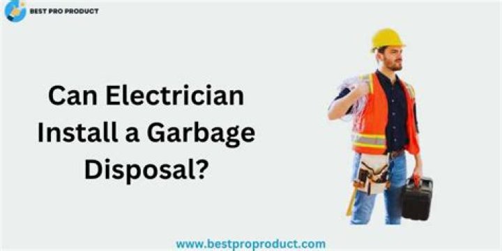 Who installs a garbage disposal plumber or electrician?
