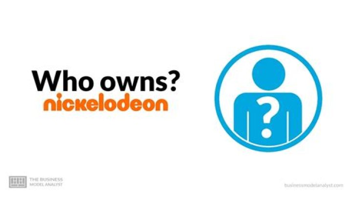 Who owns Nickelodeon?