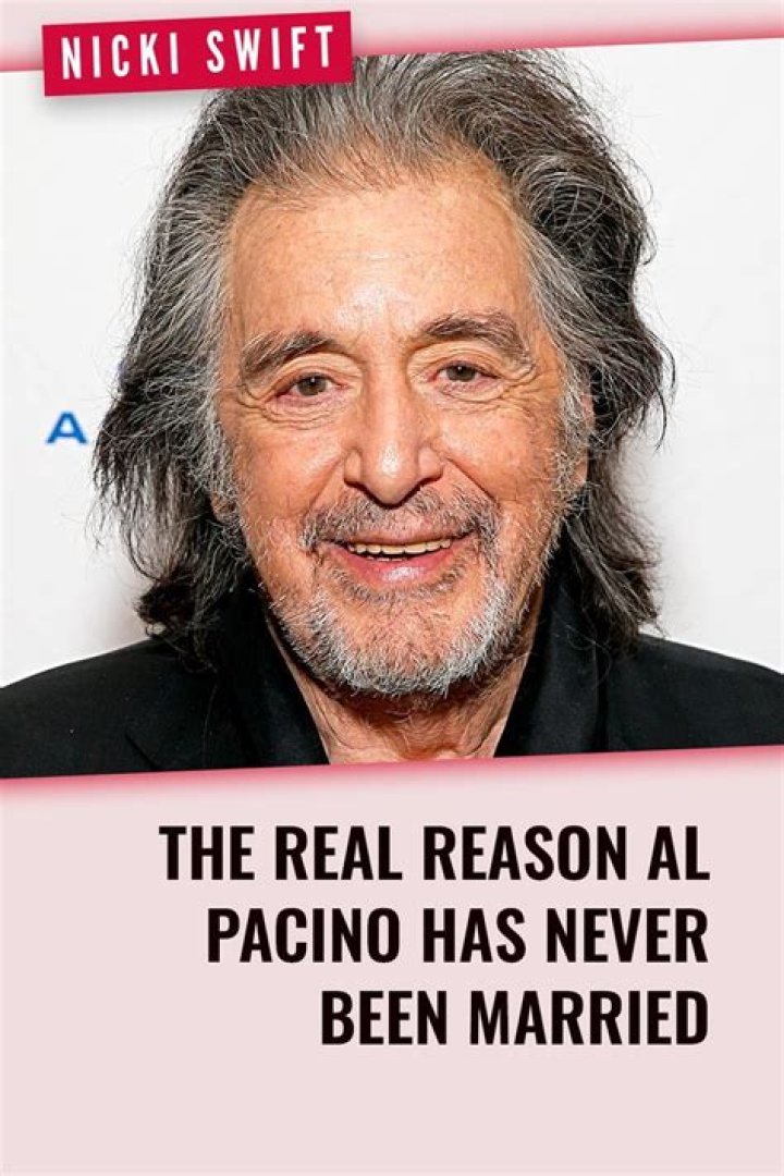 Why did American actor, Al Pacino never get married?