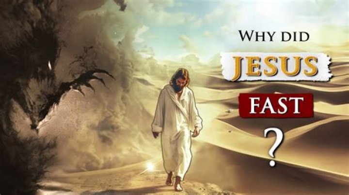 Why did Jesus fast?