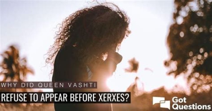 Why did Queen Vashti refuse to appear before Xerxes?